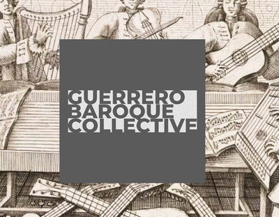 Lunchtime recital - Guerrero Baroque Collective